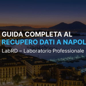 ✅Guida Completa al Recupero Dati a Napoli (2025) | LabRD